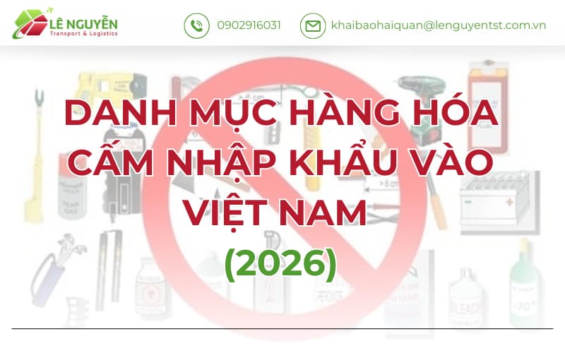 Danh mục hàng hóa cấm nhập khẩu vào Việt Nam (2026)
