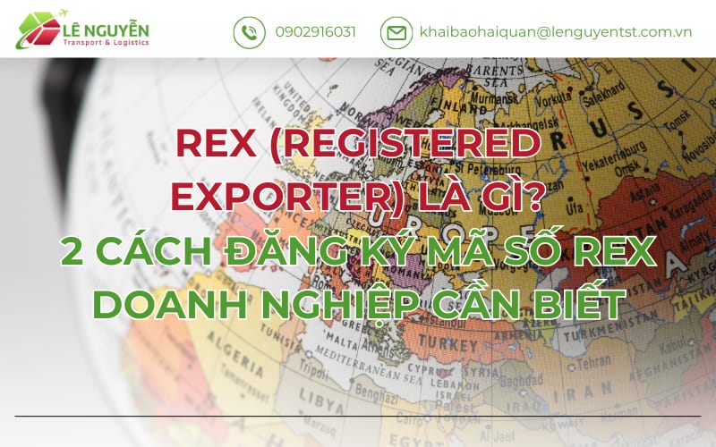 REX (Registered Exporter) Là Gì? 2 Cách Đăng Ký Mã Số Doanh Nghiệp Cần Biết