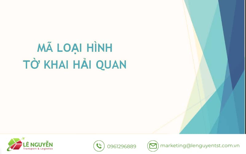 Bảng Mã Loại Hình Nhập Khẩu Thông Dụng (Nhóm A & E) Và Cách Áp Dụng